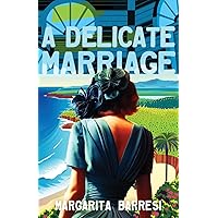 A Delicate Marriage A Delicate Marriage Paperback Kindle Hardcover
