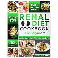 Renal Diet Cookbook for Beginners: Kidney-Friendly Recipes with Low Phosphorus. Easy and Nutritious Dishes for a Healthy Renal System. Delicious Meals to Support Your Kidney Health. In Renal Diet Cookbook for Beginners: Kidney-Friendly Recipes with Low Phosphorus. Easy and Nutritious Dishes for a Healthy Renal System. Delicious Meals to Support Your Kidney Health. In Paperback
