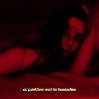 do painkillers work for heartaches do painkillers work for heartaches MP3 Music