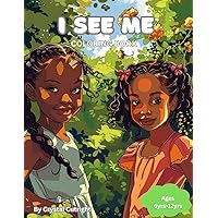 I SEE ME COLORING BOOK: Amazing kids coloring book ages 6yrs to 12yrs