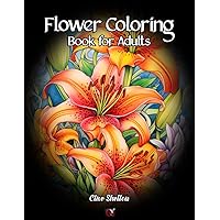 Flower Coloring Book For Adults: 52 Unique Beautiful Floral Designs For Coloring By Adults And Seniors