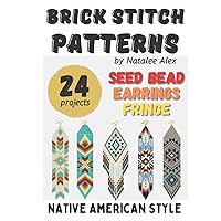 Brick stitch pattern Native American style Seed bead earrings Fringe: 24 projects Ethnic Collection Beading patterns - Gift for the needlewomen + Graph Paper Notebook (Brick Stitch Earrings Patterns)