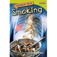 Teacher Created Materials - TIME For Kids Informational Text: Straight Talk: Smoking - Grade 4 - Guided Reading Level R Teacher Created Materials - TIME For Kids Informational Text: Straight Talk: Smoking - Grade 4 - Guided Reading Level R Paperback Kindle