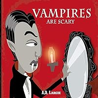 Vampires Are Scary: Halloween Horror Stories For Kids (Fantasy and Folklore For Kids)