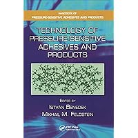 Technology of Pressure-Sensitive Adhesives and Products (Handbook of Pressure-Sensitive Adhesives and Products) Technology of Pressure-Sensitive Adhesives and Products (Handbook of Pressure-Sensitive Adhesives and Products) Kindle Hardcover