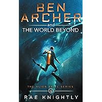 Ben Archer and the World Beyond (The Alien Skill Series)