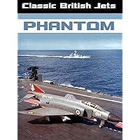Classic British Jets: Phantom