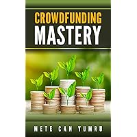 Crowdfunding Mastery Crowdfunding Mastery Kindle