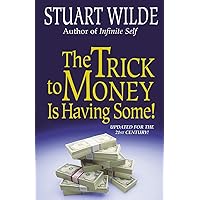 The Trick to Money Is Having Some The Trick to Money Is Having Some Paperback Kindle