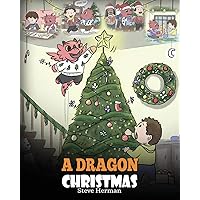 A Dragon Christmas: Help Your Dragon Prepare for Christmas. A Cute Children Story To Celebrate The Most Special Day of The Year. (My Dragon Books)