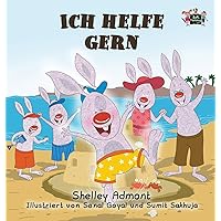 Ich helfe gern: I Love to Help -German Edition (German Bedtime Collection) Ich helfe gern: I Love to Help -German Edition (German Bedtime Collection) Hardcover Paperback