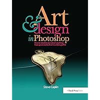 Art and Design in Photoshop: How to simulate just about anything from great works of art to urban graffiti Art and Design in Photoshop: How to simulate just about anything from great works of art to urban graffiti Paperback Kindle Hardcover Mass Market Paperback