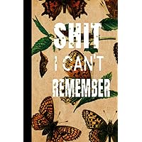 Shit I Can't Remember: Perfect Gift for Men and Women |Password Journal with Tabs | Alphabetical Organizer Logbook| Usernames, emails and..... notebook|