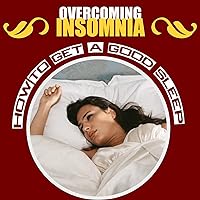 Overcoming Insomnia - How to Get a Good Sleep Overcoming Insomnia - How to Get a Good Sleep MP3 Music