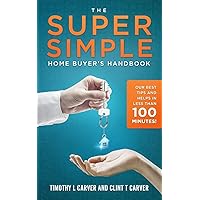 The Super Simple Home Buyer's Handbook: Our Best Tips and Helps in Less Than 100 Minutes The Super Simple Home Buyer's Handbook: Our Best Tips and Helps in Less Than 100 Minutes Paperback Kindle