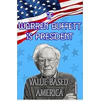 If Warren Buffett Is President: Value-Based America