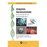 Biogenic Nanomaterials: Structural Properties and Functional Applications (Innovations in Biotechnology) Biogenic Nanomaterials: Structural Properties and Functional Applications (Innovations in Biotechnology) Kindle Hardcover