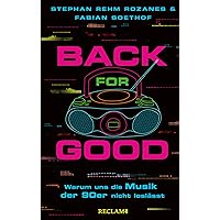 »Back for Good«: Warum uns die Musik der 90er nicht loslässt (German Edition) »Back for Good«: Warum uns die Musik der 90er nicht loslässt (German Edition) Kindle