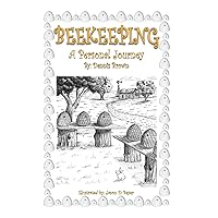 Beekeeping: A Personal Journey Beekeeping: A Personal Journey Paperback