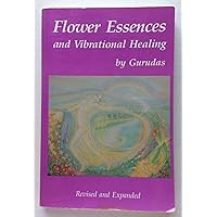 Flower Essences and Vibrational Healing Flower Essences and Vibrational Healing Paperback Mass Market Paperback