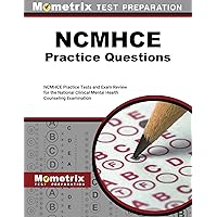 NCMHCE Practice Questions - NCMHCE Practice Tests and Exam Review for the National Clinical Mental Health Counseling Examination [2nd Edition] NCMHCE Practice Questions - NCMHCE Practice Tests and Exam Review for the National Clinical Mental Health Counseling Examination [2nd Edition] Paperback