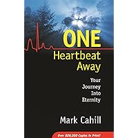 One Heartbeat Away: Your Journey into Eternity One Heartbeat Away: Your Journey into Eternity Paperback