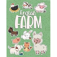 English Farm: Fun and Learn Cute Animals for Kids: Your first farm: 12 sweet animals to colour in and cut out to create your own little farm and learn their names.