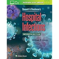 Bennett & Brachman's Hospital Infections Bennett & Brachman's Hospital Infections Hardcover Kindle