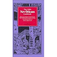The Little New Orleans Cookbook: Fifty-Seven Classic Creole Recipes That Will Enable Everyone to Enjoy the Special Cuisine of New Orleans The Little New Orleans Cookbook: Fifty-Seven Classic Creole Recipes That Will Enable Everyone to Enjoy the Special Cuisine of New Orleans Hardcover Kindle