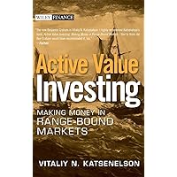 Active Value Investing: Making Money in Range-Bound Markets (Wiley Finance) Active Value Investing: Making Money in Range-Bound Markets (Wiley Finance) Hardcover Kindle Digital