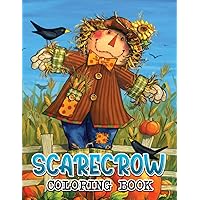 Scarecrow Coloring Book: Stunning Coloring Pages With Wonderful Illustrations For Teens & Adults Relieving Stress & Relaxation