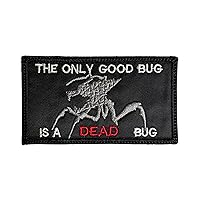 Starship Troopers The Only Good Bug is a Dead Bug Patch Black Background - Funny Tactical Military Morale Embroidered Patch Hook Fastener Backing