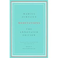 Meditations: The Annotated Edition Meditations: The Annotated Edition Hardcover Kindle Paperback