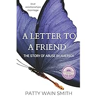 A Letter to a Friend: The Story of Abuse in America A Letter to a Friend: The Story of Abuse in America Paperback Kindle