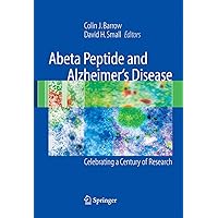 Abeta Peptide and Alzheimer's Disease: Celebrating a Century of Research Abeta Peptide and Alzheimer's Disease: Celebrating a Century of Research Hardcover Paperback