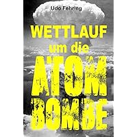 Wettlauf um die Atombombe (German Edition) Wettlauf um die Atombombe (German Edition) Paperback Kindle