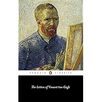 The Letters of Vincent van Gogh (Penguin Classics) The Letters of Vincent van Gogh (Penguin Classics) Paperback Kindle Hardcover
