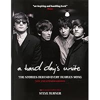 A Hard Day's Write: The Stories Behind Every Beatles Song A Hard Day's Write: The Stories Behind Every Beatles Song Paperback Hardcover