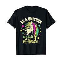 Be A Unicorn In a Field of Horses T-Shirt