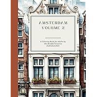 Amsterdam Architecture Coloring Book Volume 2, By The Mindful Creative, Adult Coloring Book, Stress Relief, Mindful Coloring, Mindfulness and Meditation (Amsterdam Architecture Coloring Books) Amsterdam Architecture Coloring Book Volume 2, By The Mindful Creative, Adult Coloring Book, Stress Relief, Mindful Coloring, Mindfulness and Meditation (Amsterdam Architecture Coloring Books) Paperback