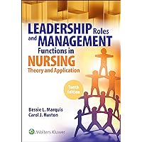 LWW - Leadership Roles and Management Functions in Nursing: Theory and Application, LWW - Leadership Roles and Management Functions in Nursing: Theory and Application, Paperback
