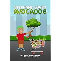 STEPHANE LOVES AVOCADOS STEPHANE LOVES AVOCADOS Kindle Paperback