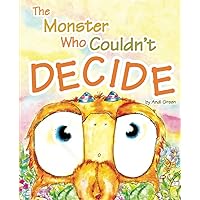 The Monster Who Couldn't Decide: A Book about Self-Confidence (The WorryWoos) The Monster Who Couldn't Decide: A Book about Self-Confidence (The WorryWoos) Paperback Kindle Hardcover