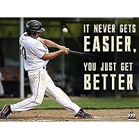 Never Easier You Just Get Better Poster Inspirational Baseball Print, 24