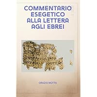 Commentario esegetico alla lettera agli Ebrei (Commentari Biblici) (Italian Edition) Commentario esegetico alla lettera agli Ebrei (Commentari Biblici) (Italian Edition) Paperback