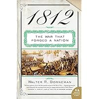 1812: The War That Forged a Nation 1812: The War That Forged a Nation Paperback Kindle Hardcover