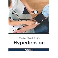 Case Studies in Hypertension