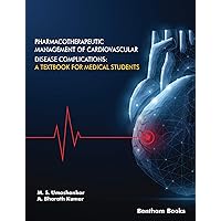 Pharmacotherapeutic Management of Cardiovascular Disease Complications: A Textbook for Medical Students Pharmacotherapeutic Management of Cardiovascular Disease Complications: A Textbook for Medical Students Kindle Paperback