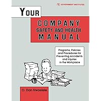 Your Company Safety and Health Manual: Programs, Policies, & Procedures for Preventing Accidents & Injuries in the Workplace Your Company Safety and Health Manual: Programs, Policies, & Procedures for Preventing Accidents & Injuries in the Workplace Paperback Kindle