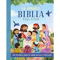 Biblia para Niños - Sé amable (The Be Kind Bible Story Book) (Spanish Edition)
